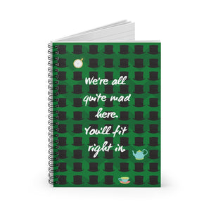 We're all mad here - Spiral Notebook